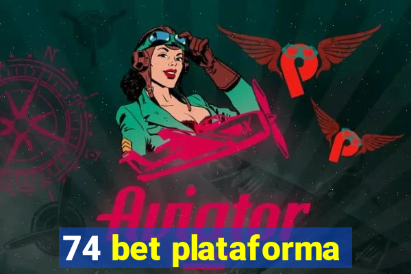 74 bet plataforma